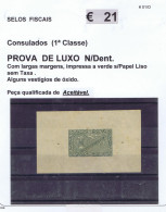 Sp87062 PORTUGAL Fiscall Stamps DeLuxe Proof ND Printed Green On Lise Paper Withput Taxe (CONSULADOS 1ª Class) - Tabak
