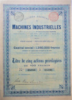 S.A. De Machines Industrielles - Tit. De 5 Act.priv. De 100 Fr (Ixelles-Bruxelles) - 1899 !! - Industry