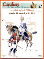 Cavalier 18° Hussards 1813 Cavalerie Légère Wellington Napoléon Histoire Guerre - Geschiedenis