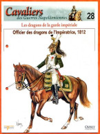 Officier Des Dragons Impératrice 1812 Garde Impériale Napoléon Histoire Guerre - Geschiedenis