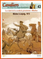 Blucher à Leipzig 1813 Chefs Cavalerie Prussienne  Napoléon Histoire Guerre - Geschiedenis