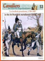 Duc De Brunswick Mortellement Blessé 1806 Cavalerie Prussienne Napoléon Histoire Guerre - Geschiedenis