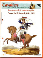 Caporal Du 10° Hussard 1815 Tactique Cavalerie Anglaise Napoléon Histoire Guerre - Histoire
