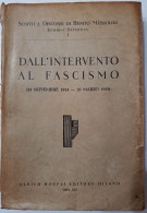 DALL'INTERVENTO AL FASCISMO-scritti E Discorsi Di Benito Mussolini-1934 - Oorlog 1914-18
