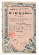 !!! EXPO UNIVERSELLE DE 1889, BON A LOT DE 25 FRANCS AU PORTEUR - D - F