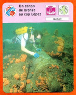 Un Canon De Bronze Au Cap Lopez Gabon épave Bateau Fiche Illustrée Cousteau  N° 1760 - Barche