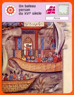 Un Bateau Persan Du 16 ° Siecle Perse  Bateaux Fiche Illustrée Cousteau  N° 2753 - Barche