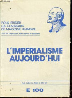 Pour étudier Les Classiques Du Marxisme-leninisme - L'imperialisme Aujourd'hui. - Collectif - 1976 - Politique