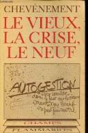 Le Vieux, La Crise, Le Neuf - Collection Champs N°14. - Chevènement Jean-Pierre - 1977 - Politique