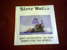 STEVE WALSH  / AIN'T NO STOPPIN US NOW  PARTY FOR THE WORLD - Andere - Engelstalig