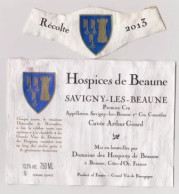 Etiquette Et Millésime HOSPICES DE BEAUNE " SAVIGNY Les BEAUNE 1er Cru 2013 " Cuvée Arthur Girard (3081)_ev561 - Bourgogne