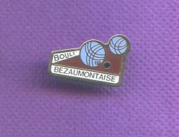 Rare Pins Petanque Boule Bezaumontaise Bezaumont Meurthe Et Moselle Q586 - Petanque