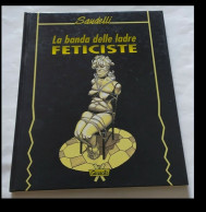 SAUDELLI - LA BANDA DELLE LADRE FETICISTE - GRANATA 1993 - Primeras Ediciones