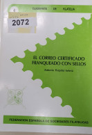 El Correo Certificado Franqueado Con Sellos, Por Antonio Perpiñá. Año 1989. Cuadernos De Filatelia - 4. - Otros & Sin Clasificación
