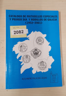 Catálogo De Matasellos Especiales Y 1er. Día Y Rodillos De Galicia, Por Alejandro Palacios. Año 2001. - Otros & Sin Clasificación