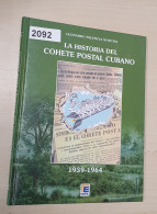 Historia Del Cohete Postal Cubano, Por Leonardo Palencia. Año 2011. - Otros & Sin Clasificación