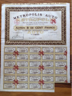 METROPOLIS AUTO - Paris - Action B De Cent Francs 10/4/1929  Avec Ses Coupons - Notaire REVEL à Paris - Automobilismo