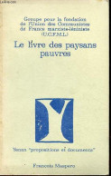 Le Livre Des Paysans Pauvres - 5 Années De Travail Maoïste Dans Une Campagne Française - Collection Yenan "propositions - Politique