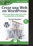 Guía Burros - Crear Una Web En WordPress - Todo Lo Que Debes Saber Para Crear Tu Propia Web En WordPress - 3a Edicion -  - Cultura