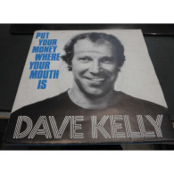 * Vinyle 45t -   Dave Kelly -  Put Your Money Where Your Mouth Is - It Feels Right - Andere - Engelstalig