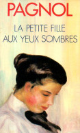 La Petite Fille Aux Yeux Sombres + Les Secrets De Dieu Par Pagnol - Altri Classici