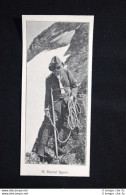 Lo Scalatore E Alpino Marcel Spont Alpinismo Stampa Del 1906 - Other & Unclassified