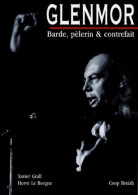 Glenmor : Barde Pèlerin Et Contrefait (2004) De Xavier Grall - Musique