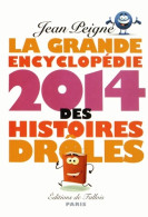 La Grande Encyclopédie 2014 Des Histoires Drôles (2014) De Peigne-j - Humour