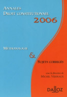 Droit Constitutionnel : Annales 2006 ; Méthodologie & Sujets Corrigés (2005) De Michel Verpeaux - Droit