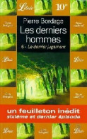 Les Derniers Hommes Tome VI : Le Dernier Jugement (2000) De Pierre Bordage - Andere & Zonder Classificatie