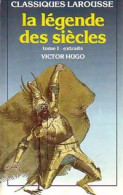 La Légende Des Siècles (extraits) Tome I (1987) De Victor Hugo - Auteurs Classiques