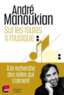 Sur Les Routes De La Musique : Chroniques D'un Passionné De La Musique (2021) De André Manoukian - Musique