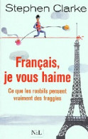 Français, Je Vous Haime (2009) De Stephen Clarke - Humour