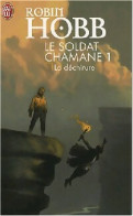 Le Soldat Chamane Tome I : La Déchirure (2007) De Robin Hobb - Andere & Zonder Classificatie