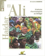 Haidar El Ali : Itinéraire D'un écologique Au Sénégal (2010) De Bernadette Gilbertas - Nature