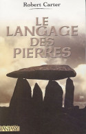 Le Langage Des Pierres (2005) De Robert Carter - Andere & Zonder Classificatie