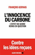 L'innocence Du Carbone : L'effet De Serre Remis En Question (2013) De François Gervais - Nature