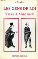 Les Gens De Loi Vus Au XIXème Siècle. - Collectif - 1982 - Droit