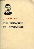 Des Principes Du Leninisme - Conferences Faites A L'universite Sverdlov. - Staline J. - 1970 - Politik