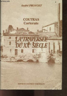 Coutras Corterate - Envoi De L'auteur + Edition Originale Numérotée N°330/400 - La Traversee Du Xxe Siecle- La Transform - Libros Autografiados