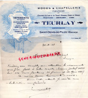 33- ST SAINT DENIS DE PILES- RARE LETTRE TEURLAY-MODE CHAPELLERIE- CHAPEAUX-DRAPERIE -MARCHAND TAILLEUR-1938 - Textile & Clothing