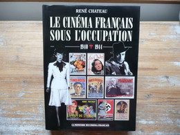 LE CINEMA FRANCAIS SOUS L OCCUPATION 1940 1944 RENE CHATEAU 1995 LA MEMOIRE DU CINEMA FRANCAIS AFFICHES DE FILMS - Cinéma/Télévision