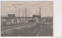 54 - NEUVES MAISONS / LE PONT DU TRAM SUR LA LIGNE DE TOUL - Neuves Maisons