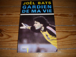 FOOTBALL LIVRE Joël BATS GARDIEN De Ma VIE 1986 230 Pages - Sport