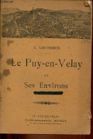 Le Puy-en-Velay Et Ses Environs. - Gautheron E. - 0 - Auvergne