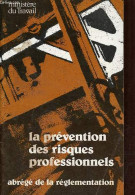 La Prévention Des Risques Professionnels - Abrégé De La Réglementation. - Ministère Du Travail - 1981 - Recht