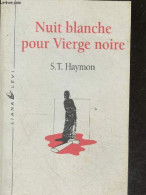 Nuit Blanche Pour Vierge Noire - S. T. Haymon, Bruno Boudard (Traduction) - 1998 - Andere & Zonder Classificatie