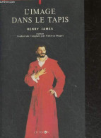 L'Image Dans Le Tapis - Roman - Henry James - Fabrice Hugot (traduction) - 1991 - Andere & Zonder Classificatie