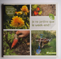 Je Ne Jardine Que Le Week-end - Nature