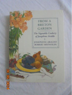 From A Breton Garden: The Vegetable Cookery Of Josephine Araldo 9780201517590 Aris Books Addison Wesley Publishing 1990 - Europese